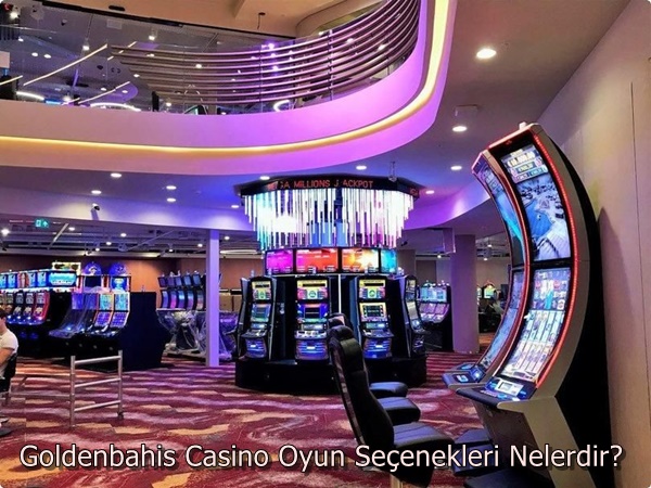 Goldenbahis Casino Oyun Seçenekleri Nelerdir?