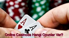 Online Casinoda Hangi Oyunlar Var?