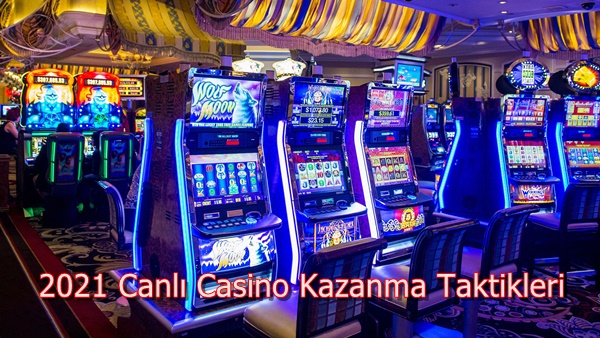 2021 Canlı Casino Kazanma Taktikleri